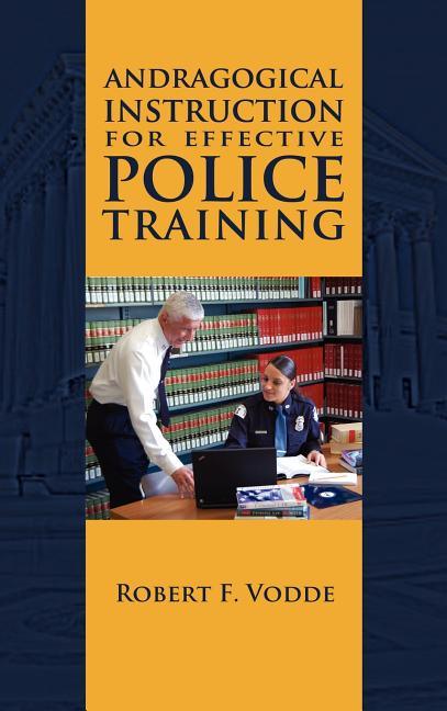 Andragogical Instruction for Effective Police Training - stevensbooks