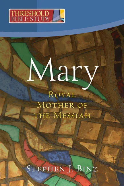 Mary, Royal Mother of the Messiah - stevensbooks