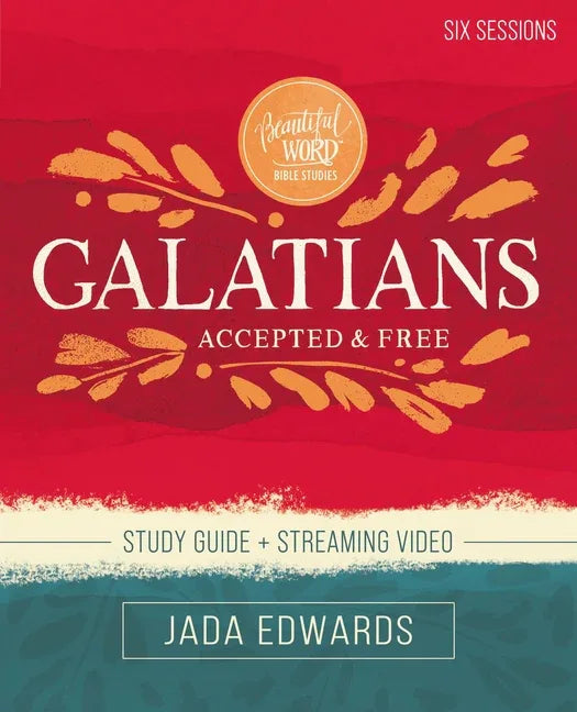 Galatians Bible Study Guide Plus Streaming Video: Accepted and Free - stevensbooks