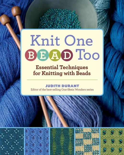 Knit One, Bead Too: Essential Techniques for Knitting with Beads - Ingram