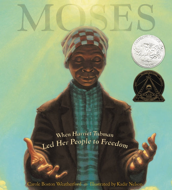 Moses: When Harriet Tubman Led Her People to Freedom (Caldecott Honor Book) - Ingram