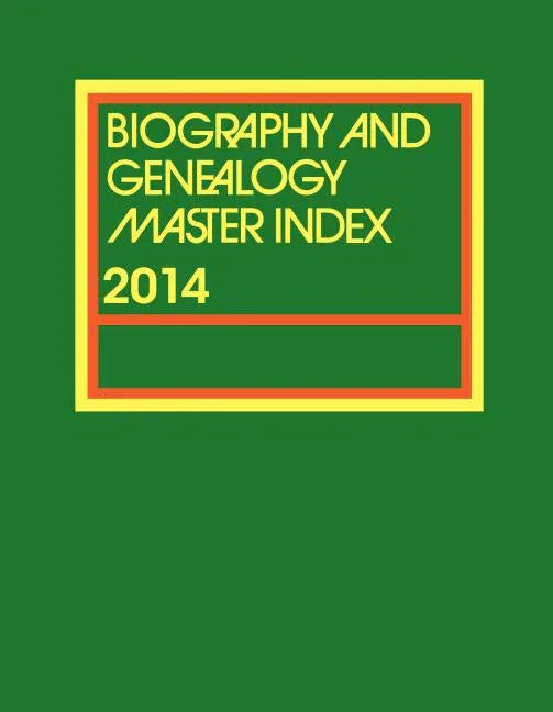 Biography and Genealogy Master Index, 2013 - stevensbooks