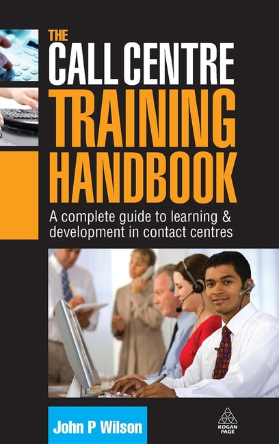 Call Centre Training Handbook: A Complete Guide to Learning and Development in Contact Centres - Ingram