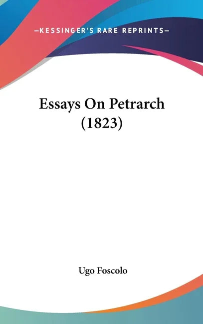Essays On Petrarch (1823) - stevensbooks