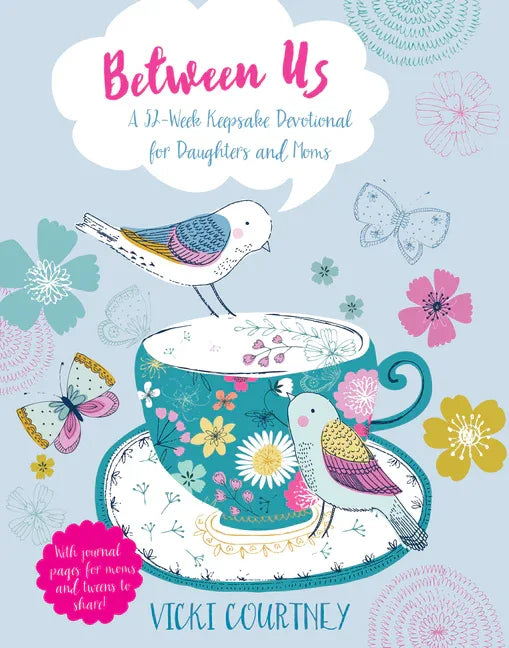 Between Us: A 52-Week Keepsake Devotional for Moms and Daughters - stevensbooks