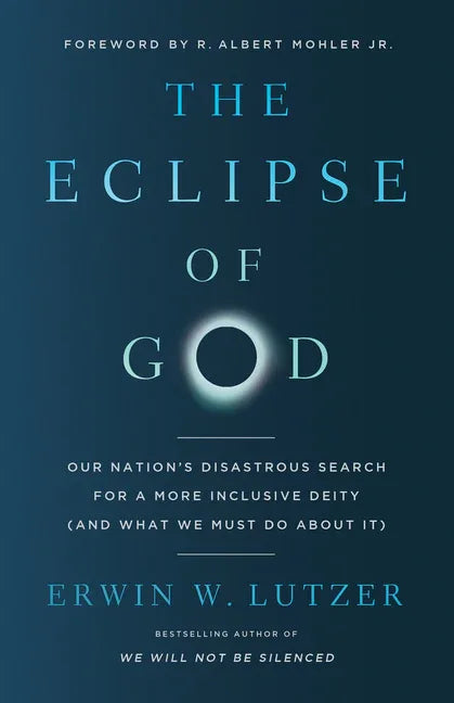 Eclipse of God: Our Nation's Disastrous Search for a More Inclusive Deity (and What We Must Do about It) - stevensbooks