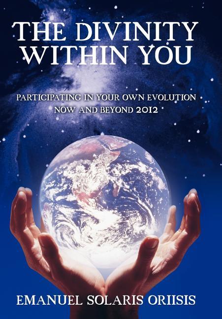 Divinity Within You: Participating in Your Own Evolution Now and Beyond 2012 - stevensbooks