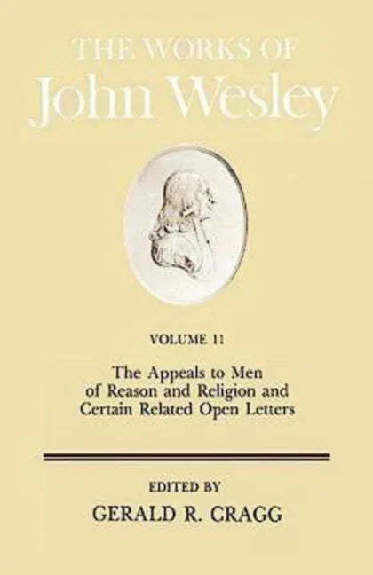 Works of John Wesley Volume 11: The Appeals to Men of Reason and Religion and Certain Related Open Letters (Revised) - stevensbooks