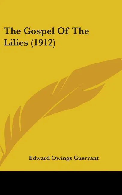 Gospel Of The Lilies (1912) - stevensbooks