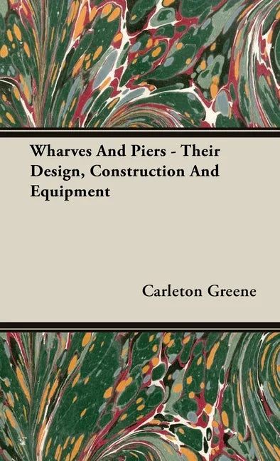 Wharves And Piers - Their Design, Construction And Equipment - stevensbooks
