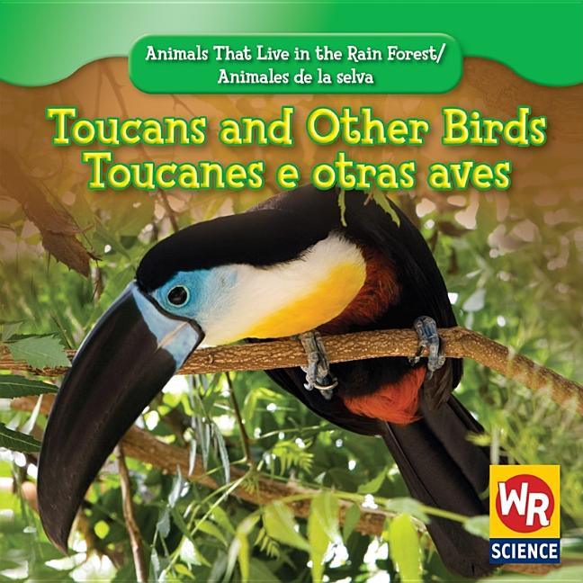 Toucans and Other Birds / Tucanes Y Otras Aves - stevensbooks