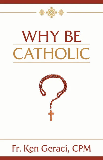 Why Be Catholic - stevensbooks