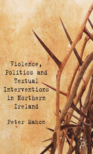 Violence, Politics and Textual Interventions in Northern Ireland (2010) - stevensbooks