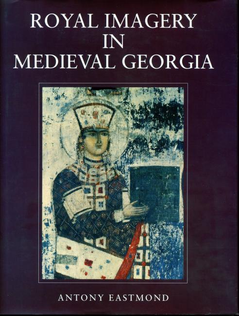 Royal Imagery in Medieval Georgia - stevensbooks