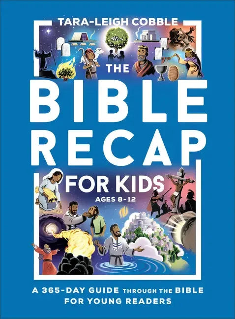 Bible Recap for Kids: A 365-Day Guide Through the Bible for Young Readers - stevensbooks