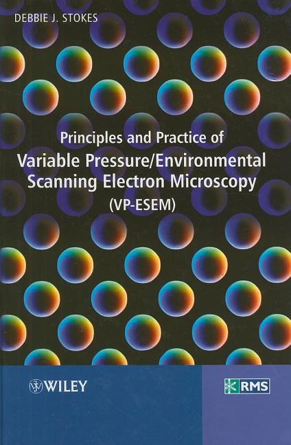 Principles and Practice of Variable Pressure / Environmental Scanning Electron Microscopy (Vp-Esem) - Ingram