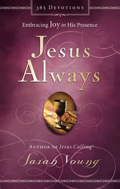 Jesus Always, Padded Hardcover, with Scripture References: Embracing Joy in His Presence (a 365-Day Devotional) - stevensbooks