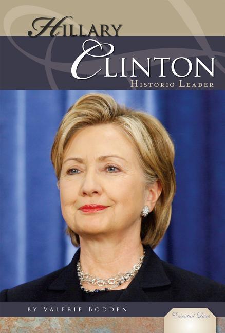 Hillary Rodham Clinton: Historic Leader: Historic Leader - stevensbooks