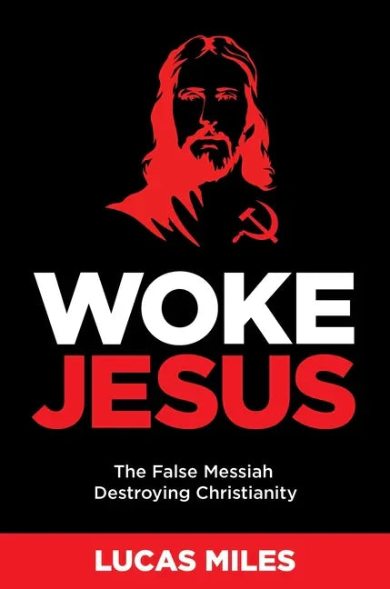 Woke Jesus: The False Messiah Destroying Christianity - stevensbooks