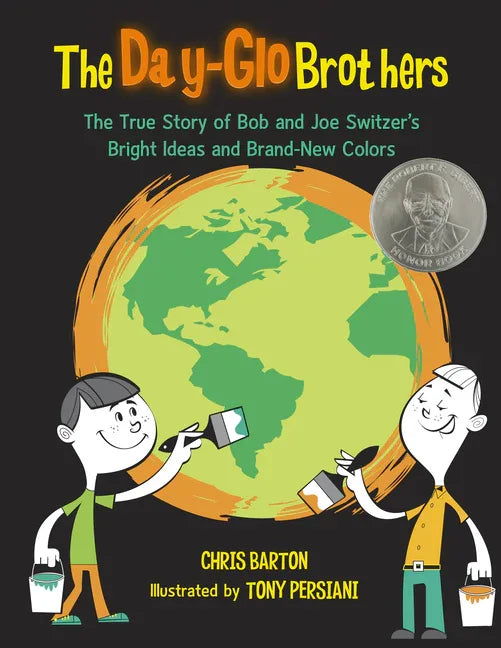 Day-Glo Brothers: The True Story of Bob and Joe Switzer's Bright Ideas and Brand-New Colors - stevensbooks