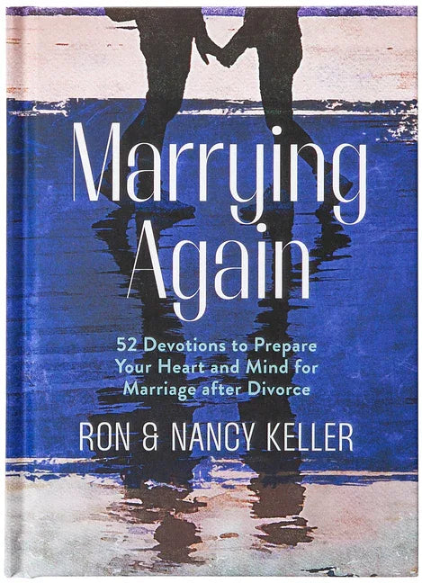 Marrying Again: 52 Devotions to Prepare Your Heart and Mind for Marriage After Divorce - stevensbooks