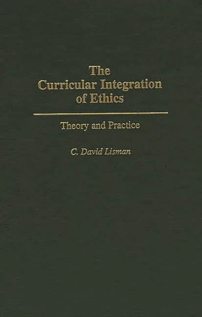 Curricular Integration of Ethics: Theory and Practice - stevensbooks