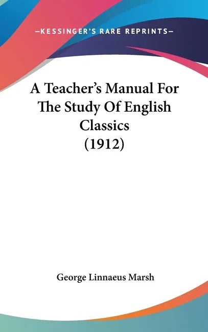 Teacher's Manual For The Study Of English Classics (1912) - stevensbooks