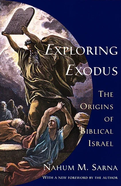 Exploring Exodus: The Origins of Biblical Israel - stevensbooks