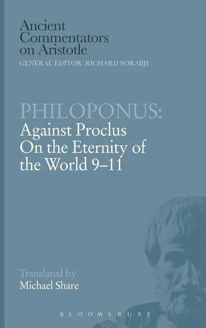 Philoponus: Against Proclus On the Eternity of the World 9-11 - stevensbooks