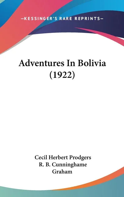 Adventures In Bolivia (1922) - stevensbooks