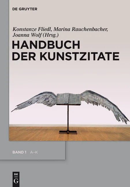 Handbuch Der Kunstzitate: Malerei, Skulptur, Fotografie in Der Deutschsprachigen Literatur Der Moderne (Band 1: I-XIV, 1-488; Band 2: I-VIII, 489-966) - stevensbooks
