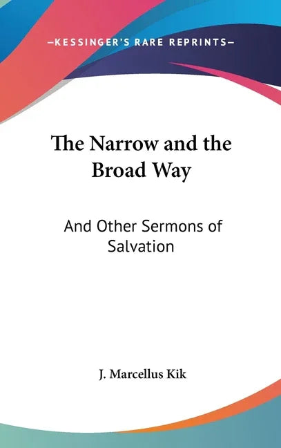 Narrow and the Broad Way: And Other Sermons of Salvation - stevensbooks