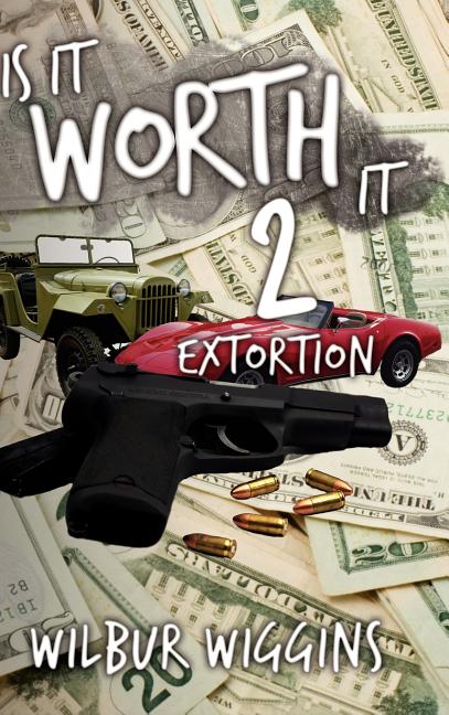 Is It Worth It 2: Extortion - Ingram