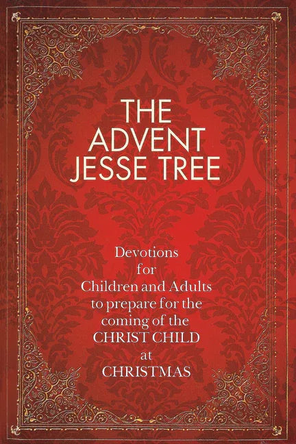 Advent Jesse Tree: Devotions for Children and Adults to Prepare for the Coming of the Christ Child at Christmas - stevensbooks