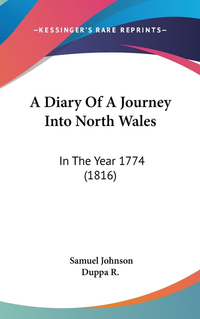 Diary Of A Journey Into North Wales: In The Year 1774 (1816) - Ingram