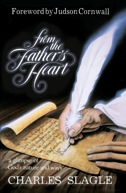 From the Father's Heart: A Glimpse of God's Nature and Ways - stevensbooks