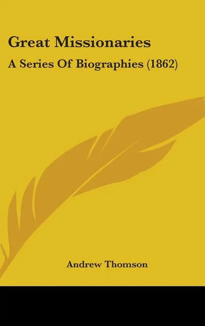 Great Missionaries: A Series Of Biographies (1862) - stevensbooks