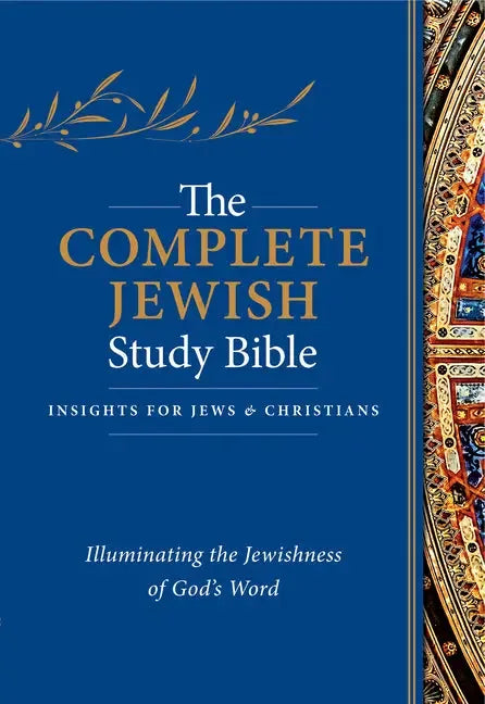 Complete Jewish Study Bible (Hardcover): Illuminating the Jewishness of God's Word - stevensbooks