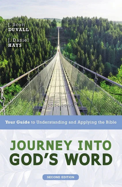 Journey Into God's Word, Second Edition: Your Guide to Understanding and Applying the Bible - stevensbooks