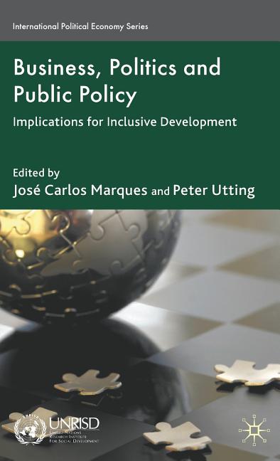 Business, Politics and Public Policy: Implications for Inclusive Development (2010) - Ingram