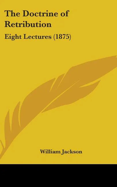 Doctrine of Retribution: Eight Lectures (1875) - stevensbooks