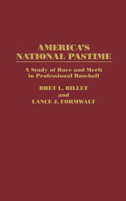 America'a National Pastime: A Study of Race and Merit in Professional Baseball - stevensbooks