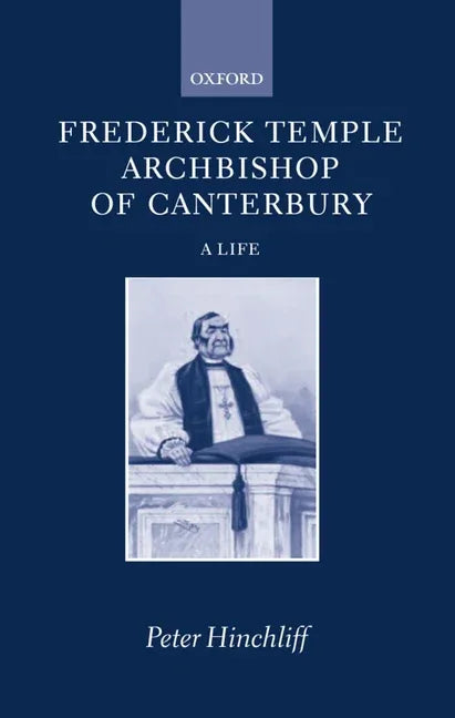 Frederick Temple, Archbishop of Canterbury: A Life - stevensbooks