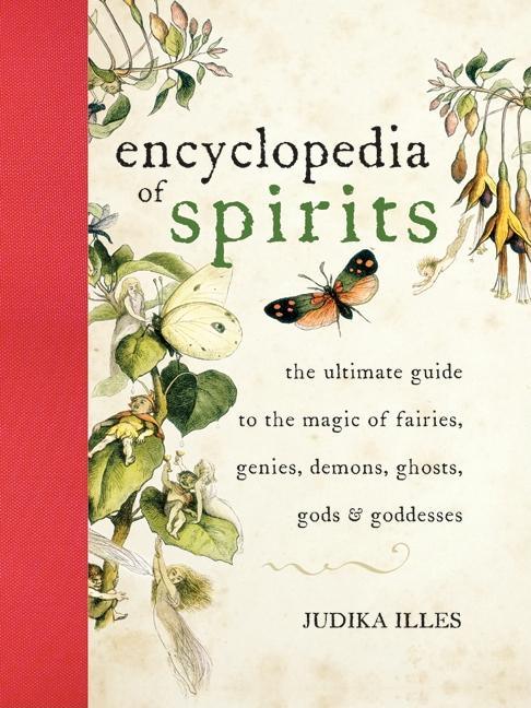 Encyclopedia of Spirits: The Ultimate Guide to the Magic of Fairies, Genies, Demons, Ghosts, Gods and Goddesses - stevensbooks