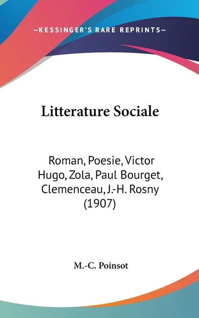 Litterature Sociale: Roman, Poesie, Victor Hugo, Zola, Paul Bourget, Clemenceau, J.-H. Rosny (1907) - stevensbooks