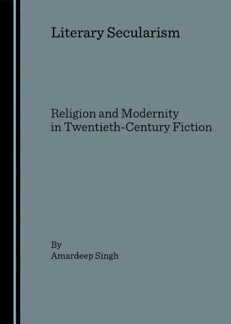 Literary Secularism: Religion and Modernity in Twentieth-Century Fiction - stevensbooks
