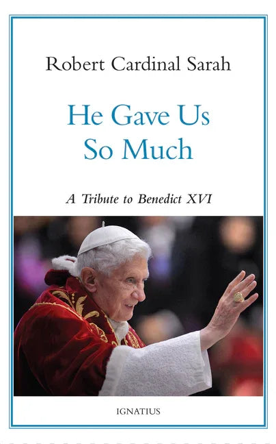 He Gave Us So Much: A Tribute to Benedict XVI - stevensbooks