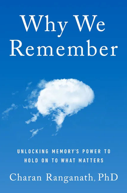 Why We Remember: Unlocking Memory's Power to Hold on to What Matters - stevensbooks