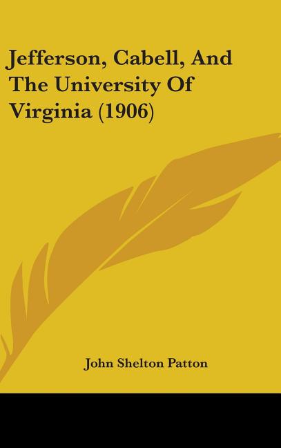 Jefferson, Cabell, And The University Of Virginia (1906) - Ingram