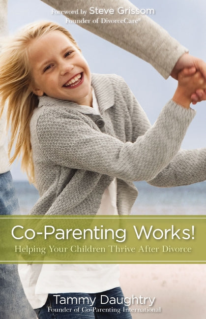 Co-Parenting Works!: Helping Your Children Thrive After Divorce - Ingram